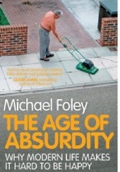 Okładka książki The Age of Absurdity Michael Foley