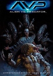 Okładka książki Alien vs. Predator: Fire and Stone Ariel Olivetti, Christopher Sebela