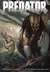 Okładka książki Predator: Fire and Stone Joshua Mooneyham, Joshua Williamson