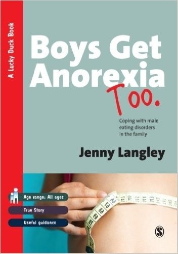 Okładka książki Boys Get Anorexia Too: Coping with Male Eating Disorders in the Family Jenny Langley