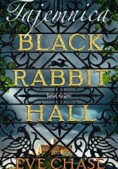 Okładka książki Tajemnica Black Rabbit Hall Eve Chase