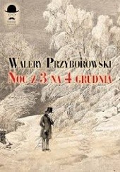 Okładka książki Noc z 3 na 4 grudnia Walery Przyborowski