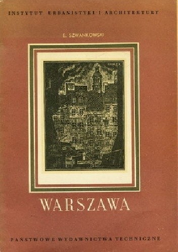 Okładka książki Warszawa. Rozwój urbanistyczny i architektoniczny Eugeniusz Szwankowski