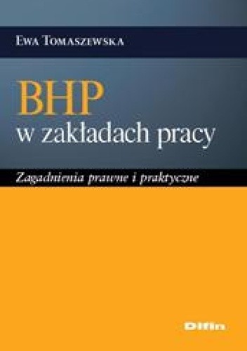Okładka książki BHP w zakładach pracy. Zagadnienia prawne i praktyczne Ewa Tomaszewska