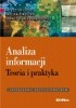 Okładka książki Analiza informacji. Teoria i praktyka Tomasz R. Aleksandrowicz,&nbsp;Krzysztof Liedel,&nbsp;Paulina Piasecka