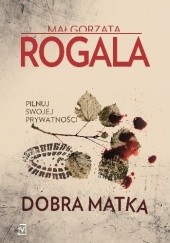 Okładka książki Dobra matka Małgorzata Rogala