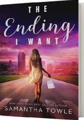 Okładka książki The Ending I Want Samantha Towle