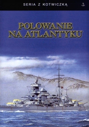 Okładka książki Polowanie na Atlantyku Herbert Sprang, Hellmuth von Mücke