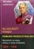 Okładka książki Sługa Boży ksiądz Edmund Roszczynialski. Męczennik za wiarę okresu II wojny światowej 1888-1939 Mirosław Lademann