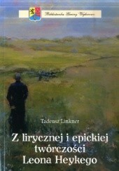 Okładka książki Z lirycznej i epickiej twórczości Leona Heykego Tadeusz Linkner