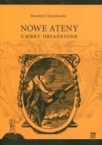 Okładka książki Nowe Ateny. Umbry objaśnione Benedykt Chmielowski