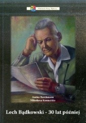 Okładka książki Lech Bądkowski - 30 lat później Janina Borchmann, Miłosława Kosmulska