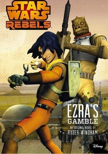 Okładka książki Star Wars Rebels: Ezra's Gamble Ryder Windham