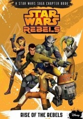 Okładka książki Star Wars Rebels: Rise of the Rebels