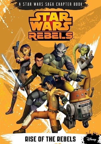 Okładka książki Star Wars Rebels: Rise of the Rebels Michael Kogge