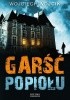 Okładka książki Garść popiołu Wojciech Wójcik