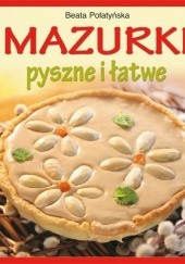Okładka książki Mazurki pyszne i łatwe Beata Połatyńska