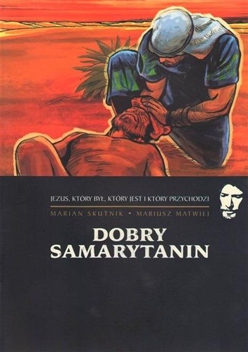 Okładka książki Dobry Samarytanin Mariusz Matwiej, Marian Skutnik