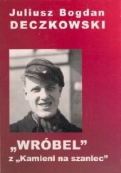 Okładka książki "Wróbel" z "Kamieni na szaniec" Juliusz Bogdan Deczkowski
