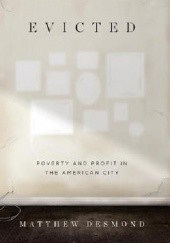 Okładka książki Evicted: Poverty and Profit in the American City Matthew Desmond