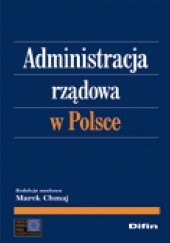 Okładka książki Administracja rządowa w Polsce Marek Chmaj