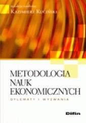 Okładka książki Metodologia nauk ekonomicznych. Dylematy i wyzwania Kazimierz Kuciński