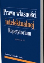 Okładka książki Prawo własności intelektualnej. Repetytorium Mariusz Załucki