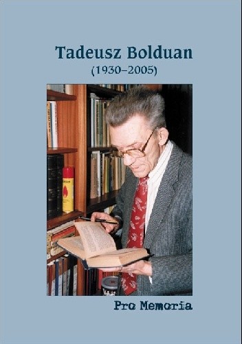 Okładka książki Pro memoria. Tadeusz Bolduan (1930-2005) Józef Borzyszkowski