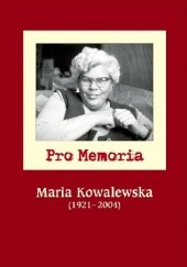 Okładka książki Pro memoria. Maria Kowalewska (1921-2004) Józef Borzyszkowski