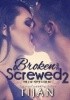 Broken and Screwed 2