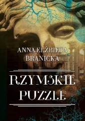 Okładka książki Rzymskie puzzle Anna Elżbieta Branicka