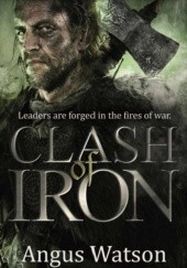 Okładka książki Clash of Iron Angus Watson
