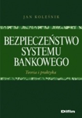 Okładka książki Bezpieczeństwo systemu bankowego. Teoria i praktyka