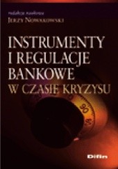 Instrumenty i regulacje bankowe w czasie kryzysu