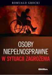 Okładka książki Osoby niepełnosprawne w sytuacji zagrożenia Romuald Grocki