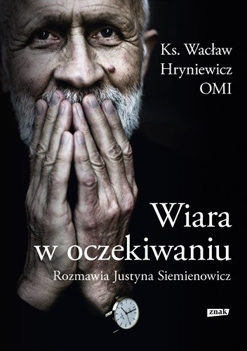 Okładka książki Wiara w oczekiwaniu Wacław Hryniewicz