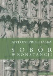 Okładka książki Sobór w Konstancji Antoni Prochaska