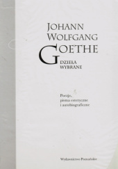 Okładka książki Dzieła wybrane. Tom 1. Poezje, pisma estetyczne i autobiograficzne Johann Wolfgang von Goethe