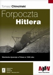 Okładka książki Forpoczta Hitlera. Niemiecka dywersja w Polsce w 1939 roku Tomasz Chinciński