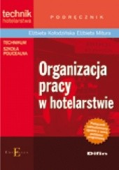 Okładka książki Organizacja pracy w hotelarstwie Elżbieta Kołodzińska, Elżbieta Mitura
