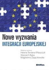 Okładka książki Nowe wyzwania integracji europejskiej Wojciech Bąba, Helena Tendera-Właszczuk, Magdalena Zajączkowska