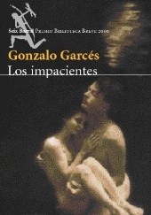 Okładka książki Los impacientes Gonzalo Garcés