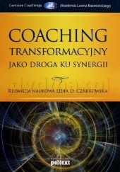 Okładka książki Coaching transformacyjny jako droga ku synergii Lidia D. Czarkowska