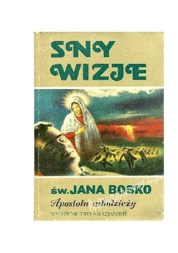 Okładka książki Sny - Wizje Św. Jana Bosko Apostoła młodzieży Jan Bacchiarello