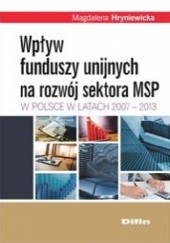 Wpływ funduszy unijnych na rozwój sektora MSP w Polsce w latach 2007-2013
