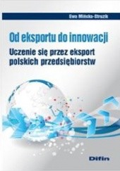 Okładka książki Od eksportu do innowacji. Uczenie się przez eksport polskich przedsiębiorstw