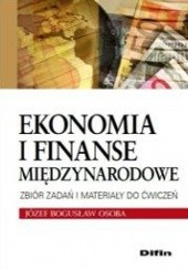Okładka książki Ekonomia i finanse międzynarodowe. Zbiór zadań i materiały do ćwiczeń Józef Bogusław Osoba