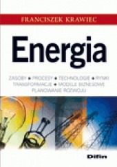 Okładka książki Energia. Zasoby, procesy, technologie, rynki, transformacje, modele biznesowe, planowanie rozwoju Franciszek Krawiec
