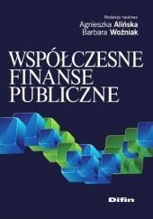 Okładka książki Współczesne finanse publiczne Agnieszka Alińska, Barbara Woźniak