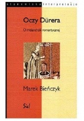 Okładka książki Oczy Dűrera. O melancholii romantycznej